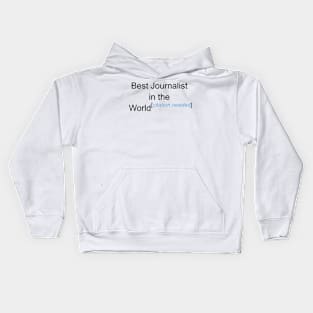 Best Journalist in the World - Citation Needed! Kids Hoodie